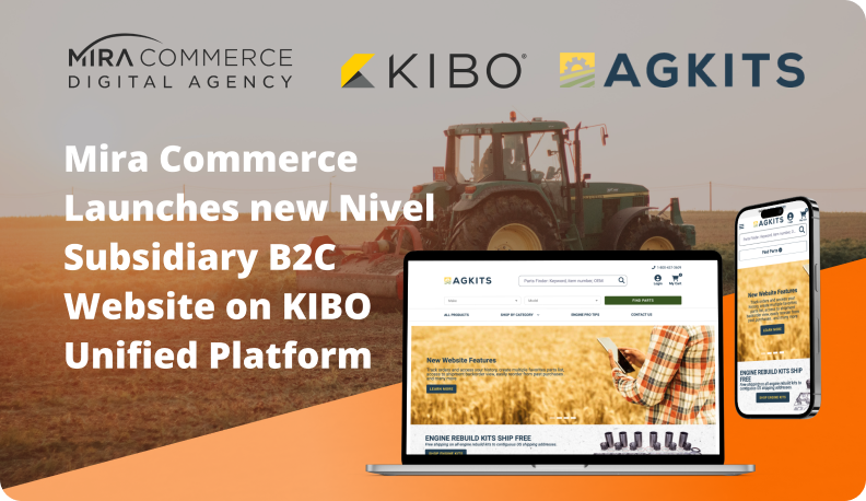 Mira Commerce Launches New Nivel Subsidiary B2C Website, AgKits, on KIBO Unified Platform