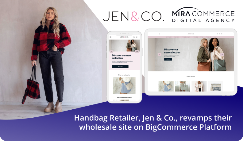 Mira Commerce Migrates Wholesale Site for Client, Jen & Co., to BigCommerce V3